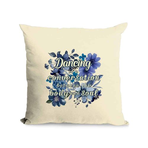 cotton canvas cushion with floral design and dance slogan
